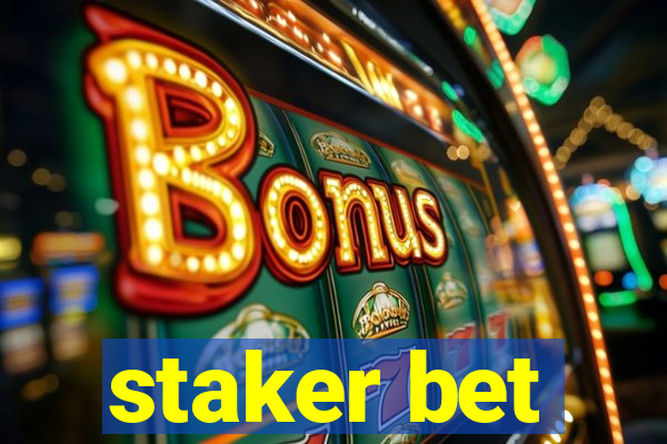 staker bet